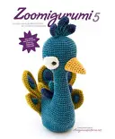 Zoomigurumi 5: 15 uroczych wzorów amigurumi autorstwa 12 świetnych projektantów - Zoomigurumi 5: 15 Cute Amigurumi Patterns by 12 Great Designers