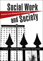 Praca socjalna i społeczeństwo: Perspektywy polityczne i ideologiczne - Social Work and Society: Political and Ideological Perspectives