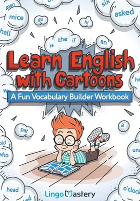 Ucz się angielskiego z kreskówkami: Zabawny zeszyt ćwiczeń do nauki słownictwa - Learn English With Cartoons: A Fun Vocabulary Builder Workbook