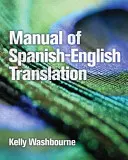 Podręcznik tłumaczeń hiszpańsko-angielskich - Manual of Spanish-English Translation