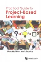 Praktyczny przewodnik po nauczaniu opartym na projektach - Practical Guide to Project-Based Learning