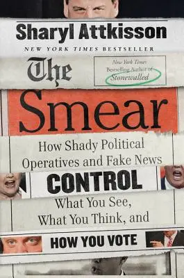 The Smear: Jak podejrzani politycy i fałszywe wiadomości kontrolują to, co widzisz, co myślisz i jak głosujesz - The Smear: How Shady Political Operatives and Fake News Control What You See, What You Think, and How You Vote