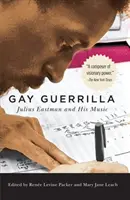 Gejowska partyzantka: Julius Eastman i jego muzyka - Gay Guerrilla: Julius Eastman and His Music