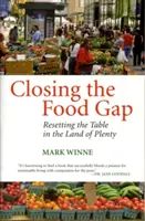 Zamykanie luki żywnościowej: przywracanie stołu w krainie obfitości - Closing the Food Gap: Resetting the Table in the Land of Plenty