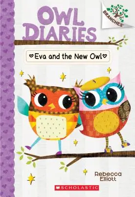 Eva i nowa sowa: książka o gałęziach (Pamiętniki sów #4), 4 - Eva and the New Owl: A Branches Book (Owl Diaries #4), 4