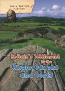 Zasiedlenie Brytanii przez Anglosasów i Szkotów - Britain's Settlement by the Anglo-Saxons and Scots