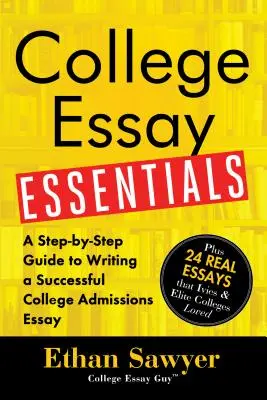 College Essentials: Przewodnik krok po kroku, jak napisać udany esej o przyjęciu do college'u - College Essay Essentials: A Step-By-Step Guide to Writing a Successful College Admissions Essay