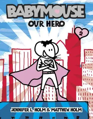 Babymouse #2: Nasz bohater - Babymouse #2: Our Hero