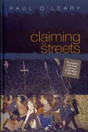 Procesje i kultura miejska w południowej Walii w latach 1830-1880 (Claiming the Streets) - Claiming the Streets - Processions and Urban Culture in South Wales, C.1830-1880