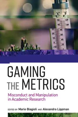 Oszukiwanie danych: Nadużycia i manipulacje w badaniach naukowych - Gaming the Metrics: Misconduct and Manipulation in Academic Research