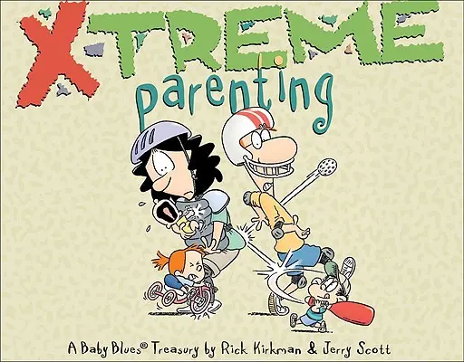 X-Treme Parenting, 28: Skarbiec niemowlęcego bluesa - X-Treme Parenting, 28: A Baby Blues Treasury