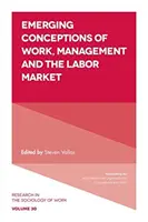 Nowe koncepcje pracy, zarządzania i rynku pracy - Emerging Conceptions of Work, Management and the Labor Market