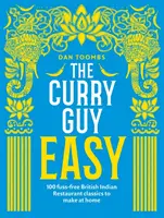 Curry Guy Easy - 100 bezproblemowych przepisów z brytyjskich restauracji indyjskich do przygotowania w domu - Curry Guy Easy - 100 Fuss-Free British Indian Restaurant Classics to Make at Home