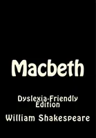 MAKBET: WYDANIE PRZYJAZNE OSOBOM Z DYSLEKSJĄ - MACBETH: DYSLEXIA-FRIENDLY EDITION