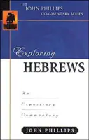 Odkrywanie Listu do Hebrajczyków: Komentarz wyjaśniający - Exploring Hebrews: An Expository Commentary