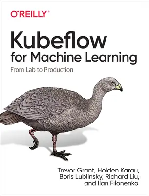 Kubeflow dla uczenia maszynowego: Od laboratorium do produkcji - Kubeflow for Machine Learning: From Lab to Production