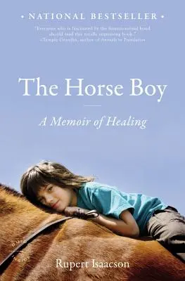 The Horse Boy: Pamiętnik uzdrowienia - The Horse Boy: A Memoir of Healing