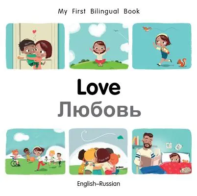 Moja pierwsza dwujęzyczna książka - miłość (angielsko-rosyjska) - My First Bilingual Book-Love (English-Russian)