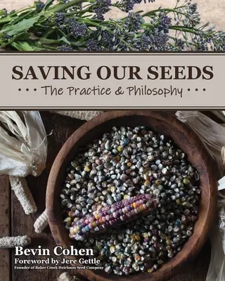 Saving Our Seeds: Praktyka i filozofia - Saving Our Seeds: The Practice & Philosophy