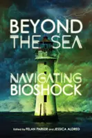 Beyond the Sea: Nawigacja w grze Bioshock - Beyond the Sea: Navigating Bioshock