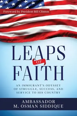 Skoki wiary: Odyseja imigranta - walka, sukces i służba ojczyźnie - Leaps of Faith: An Immigrant's Odyssey of Struggle, Success, and Service to his Country