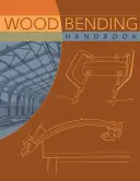 Podręcznik gięcia drewna - Wood Bending Handbook