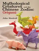 Mitologiczne stworzenia i chiński zodiak origami - Mythological Creatures and the Chinese Zodiac Origami