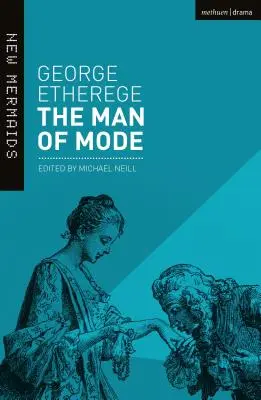 The Man of Mode: Nowe wydanie - The Man of Mode: New Edition