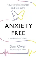 Bez lęku: Jak zaufać sobie i poczuć spokój - Anxiety Free: How to Trust Yourself and Feel Calm