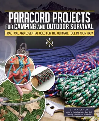 Paracord Projects for Camping and Outdoor Survival: Praktyczne i niezbędne zastosowania najlepszego narzędzia w plecaku - Paracord Projects for Camping and Outdoor Survival: Practical and Essential Uses for the Ultimate Tool in Your Pack