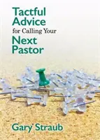 Taktowna rada, jak zadzwonić do następnego pastora - Tactful Advice for Calling Your Next Pastor