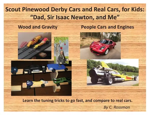 Samochody Scout Pinewood Derby i prawdziwe samochody dla dzieci: Tata, Sir Isaac Newton i ja - Scout Pinewood Derby Cars and Real Cars, for Kids: Dad, Sir Isaac Newton, and Me