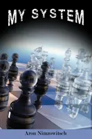 Mój System: Zwycięskie strategie szachowe - My System: Winning Chess Strategies