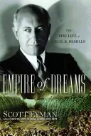 Imperium marzeń: Epickie życie Cecila B. DeMille'a - Empire of Dreams: The Epic Life of Cecil B. DeMille