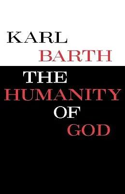 Człowieczeństwo Boga - The Humanity of God