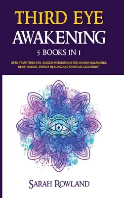 Przebudzenie trzeciego oka: pakiet 5 w 1: Open Your Third Eye Chakra, Expand Mind Power, Psychic Awareness, Enhance Psychic Abilities, Pineal Gla - Third Eye Awakening: 5 in 1 Bundle: Open Your Third Eye Chakra, Expand Mind Power, Psychic Awareness, Enhance Psychic Abilities, Pineal Gla