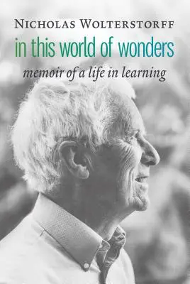 W tym świecie cudów: Pamiętnik życia w nauce - In This World of Wonders: Memoir of a Life in Learning