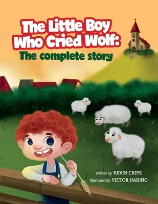 Mały chłopiec, który wołał wilka: pełna historia - The Little Boy Who Cried Wolf: The Complete Story