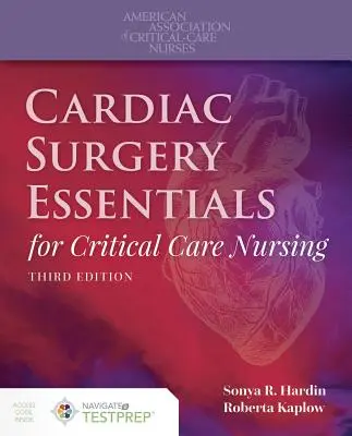 Podstawy kardiochirurgii dla pielęgniarstwa opieki krytycznej - Cardiac Surgery Essentials for Critical Care Nursing