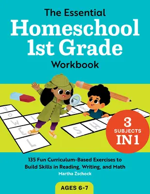 Essential Homeschool 1st Grade Workbook: 135 zabawnych ćwiczeń opartych na programie nauczania w celu rozwijania umiejętności czytania, pisania i matematyki - The Essential Homeschool 1st Grade Workbook: 135 Fun Curriculum-Based Exercises to Build Skills in Reading, Writing, and Math