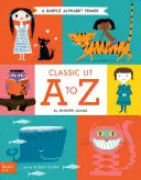 Classic Lit A to Z: A Babylit(r) Alphabet: A Babylit(r) Alphabet Primer