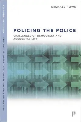 Policing the Police: Wyzwania demokracji i odpowiedzialności - Policing the Police: Challenges of Democracy and Accountability