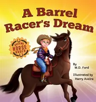 A Barrel Racer's Dream: Western Rodeo Adventure dla dzieci w wieku 4-8 lat - A Barrel Racer's Dream: A Western Rodeo Adventure for Kids Ages 4-8