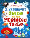 Przewodnik dla początkujących po układzie okresowym (Arbuthnott Gill (autor)) - Beginner's Guide to the Periodic Table (Arbuthnott Gill (Author))