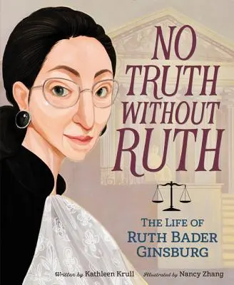 Nie ma prawdy bez Ruth: Życie Ruth Bader Ginsburg - No Truth Without Ruth: The Life of Ruth Bader Ginsburg