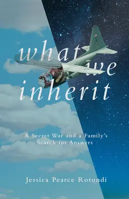 What We Inherit: Tajna wojna i rodzinne poszukiwanie odpowiedzi - What We Inherit: A Secret War and a Family's Search for Answers