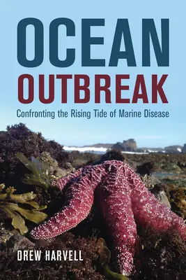 Ocean Outbreak: W obliczu rosnącej fali chorób morskich - Ocean Outbreak: Confronting the Rising Tide of Marine Disease