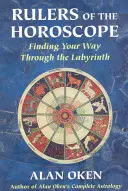 Władcy horoskopu: Znajdowanie drogi przez labirynt - Rulers of the Horoscope: Finding Your Way Through the Labyrinth