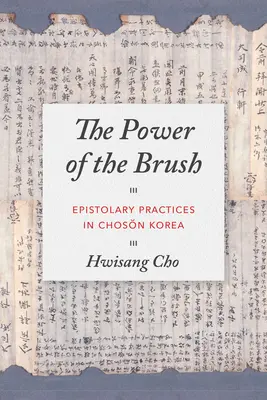 Moc pędzla: Praktyki epistolarne w Korei Północnej - The Power of the Brush: Epistolary Practices in Chosŏn Korea