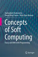 Koncepcje obliczeń miękkich: Rozmyte i Ann z programowaniem - Concepts of Soft Computing: Fuzzy and Ann with Programming